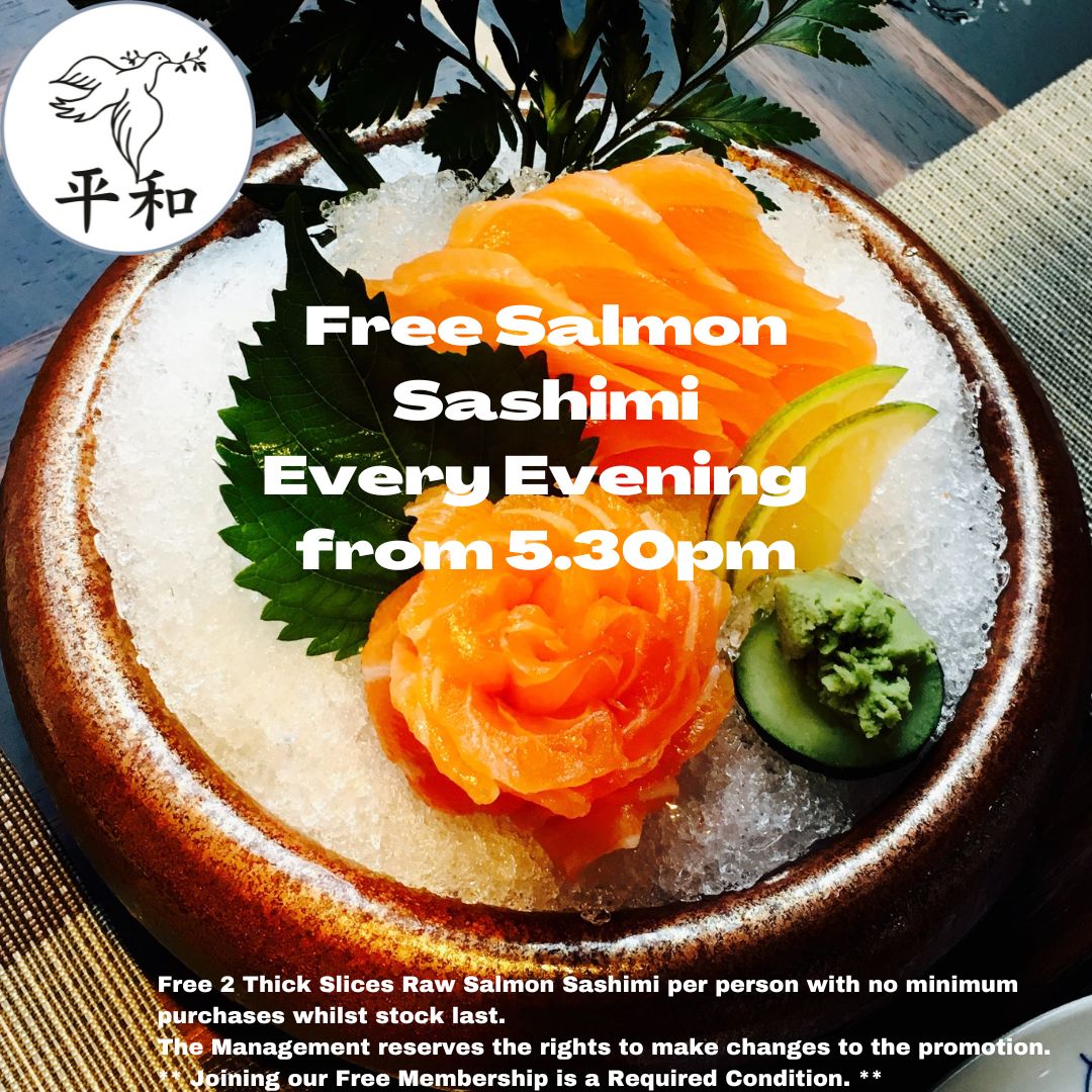 Free 2 Thick Slices Raw Salmon Sashimi per person with no minimum purchases whilst stock last.The Management reserves the rights to make changes to the promotion. ** Joining our Free Membership is a Required Condition. **